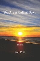 Ron Roth - You Are a Radiant Dawn, Häftad. Tillgänglighet: Lägg i varukorg