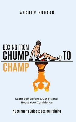 Boxing From Chump to Champ