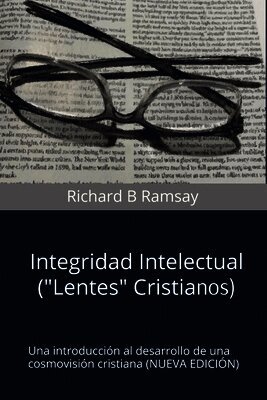 Richard B Ramsay - INTEGRIDAD INTELECTUAL (Lentes Cristianos), Häftad