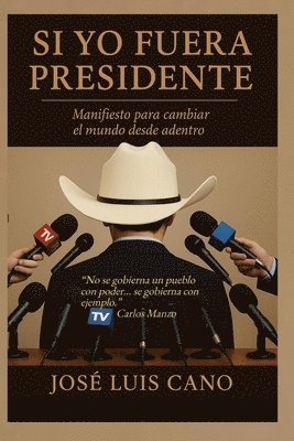 Editorial Mundo Latino, José Luis Cano - Si yo fuera Presidente, Häftad