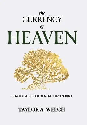 Taylor A Welch - Currency of Heaven, Inbunden. Tillgänglighet: Lägg i varukorg