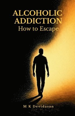 Alcoholic Addiction: How to Escape