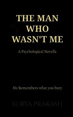 The Man who Wasn't Me: He Remembers what your bury.