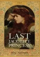M G Anderson - Last Jacobite Princess, Inbunden. Tillgänglighet: Lägg i varukorg