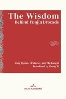 Xiaowei Li, Kangni Shi - Wisdom Behind Yunjin Brocade, Häftad
