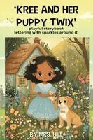 Hill - 'Kree and Her Puppy Twix', Häftad
