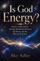 Sky Adler - Is God Energy?, Häftad. Tillgänglighet: Lägg i varukorg