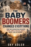 Sky Adler - Baby Boomers Changed Everything, Häftad. Tillgänglighet: Lägg i varukorg