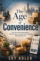 Sky Adler - Age of Convenience, Häftad. Tillgänglighet: Lägg i varukorg