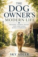 Sky Adler - Dog Owner's Modern Life, Häftad