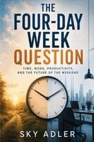 Sky Adler - Four-Day Week Question, Häftad