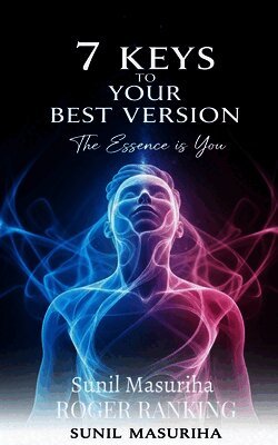 7 Keys to Your Best Version: The Essence is You