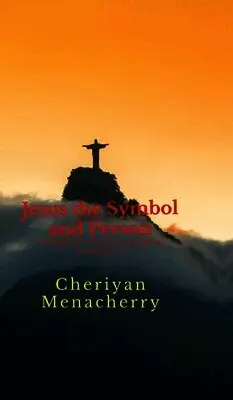 Cheriyan Menacherry - Jesus the Symbol and Person, Inbunden. Tillgänglighet: Lägg i varukorg