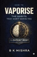 How to Vaporise the Habits That Don't Serve You
