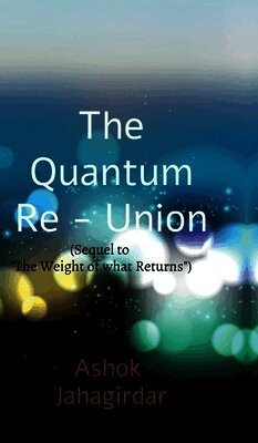 Quantum Re-union (Sequel to "The Weight of What Returns")