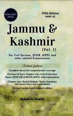 Jammu & Kashmir (Vol. I) Fifth Edition: For Civil Services, JKSSB, JKPSC and other related Examinations