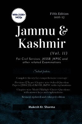 Jammu and Kashmir Vol. II Fifth Edition: For Civil Services, JKSSB, JKPSC and other related Examinations