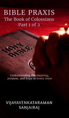 BIBLE PRAXIS The Book of Colossians Part 1 of 2