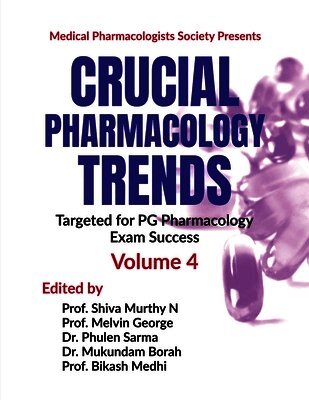Crucial Pharmacology Trends: Targeted for PG Pharmacology Exam Success (Volume 4)