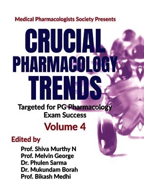 Crucial Pharmacology Trends: Targeted for PG Pharmacology Exam Success (Volume 4)