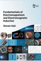 Steven Hall - Fundamentals of Electromagnetism and Electromagnetic Induction, Inbunden