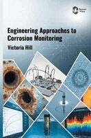 Victoria Hill - Engineering Approaches to Corrosion Monitoring, Inbunden