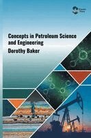 Dorothy Baker - Concepts in Petroleum Science and Engineering, Inbunden. Tillgänglighet: Lägg i varukorg