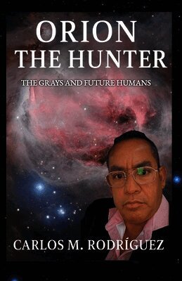 Carlos M Rodríguez, Editorial Mundo Latino - Orion The Hunter, Häftad