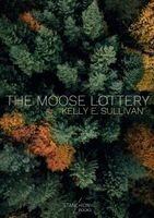 Kelly E Sullivan - Moose Lottery, Häftad