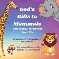 Daniel T T Thompson - God's Gifts to Mammals, Häftad