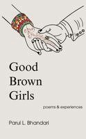 Parul L Bhandari - Good Brown Girls, Häftad