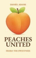 Daniel Adams - Peaches United, Share the Sweetness, Inbunden