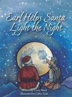 Cindy Mack - Earl Helps Santa Light the Night, Inbunden