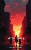 Dwayne Williams - My Friend 2, Inbunden