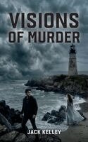 Jack Kelley - Visions of Murder, Inbunden