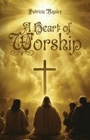 Patricia Rapley - Heart of Worship, Häftad