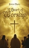 Patricia Rapley - Heart of Worship, Inbunden