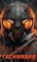 Michael a Bell - War Against The Techwasps, Inbunden