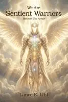 We Are Sentient Warriors
