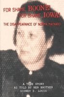 Sidney S Louis - For Shame, Boone! For Shame, Iowa! The Disappearance of Norma Maynard, Häftad