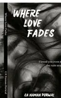 Ca Naman Porwal - Where Love Fades, Häftad. Tillgänglighet: Lägg i varukorg
