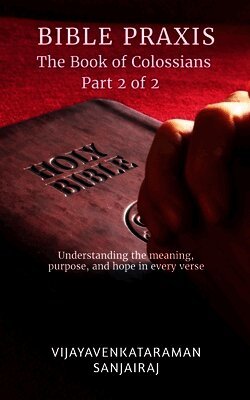 BIBLE PRAXIS The Book of Colossians Part 2 of 2