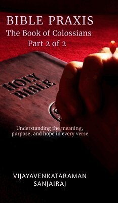 BIBLE PRAXIS The Book of Colossians Part 2 of 2