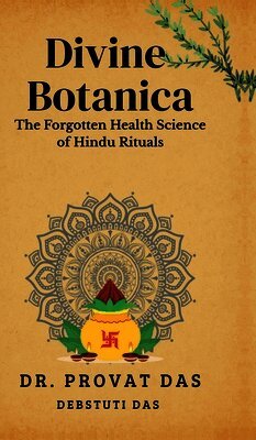 Dr Provat Das - Divine Botanica, Inbunden