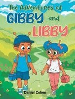 Daniel Cohen - Adventures of Gibby and Libby, Inbunden