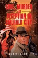 Benjamin Smith - Love, Murder and Deception in Emerald City, Häftad. Tillgänglighet: Lägg i varukorg