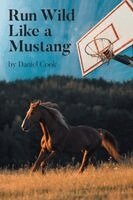 Daniel Cook - Run Wild Like a Mustang, Häftad