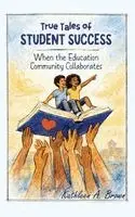 Kathleen Brown - True Tales of Student Success, Inbunden. Tillgänglighet: Lägg i varukorg