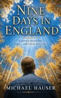 Michael Hauser - Nine Days in England, Inbunden