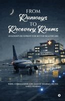 Wing Commander (Dr) Manav Sharma (Retd), Aarti Sharma - From Runways to Recovery Rooms, Häftad